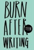 Burn After Writing Teen (Hardcover, Teen ed) - Rhiannon Shove Photo