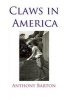 Claws in America (Paperback) - Anthony Barton Photo