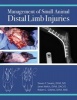 Management of Small Animal Distal Limb Injuries (Paperback) - Steven F Swaim Photo