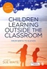 Children Learning Outside the Classroom - From Birth to Eleven (Paperback, 2nd Revised edition) - Sue Waite Photo