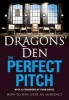 Dragons' Den: The Perfect Pitch - How to Win Over an Audience (Paperback) -  Photo