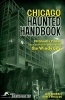 Chicago Haunted Handbook - 99 Ghostly Places You Can Visit in and Around the Windy City (Paperback) - Jeff Morris Photo