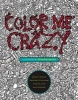 Color Me Crazy - Insanely Detailed Creations to Challenge Your Skills and Blow Your Mind (Paperback) - Peter Deligdisch Photo