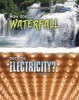 How Does a Waterfall Become Electricity? (Paperback) - Robert Snedden Photo