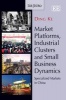 Market Platforms, Industrial Clusters and Small Business Dynamics - Specialized Markets in China (Hardcover) - Ding Ke Photo