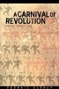 A Carnival of Revolution - Central Europe 1989 (Paperback, New Ed) - Padraic Kenney Photo