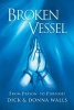 Broken Vessel (Paperback) - Dick Donna Walls Photo