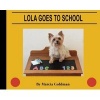 Lola Goes to School (Hardcover) - Marcia Goldman Photo