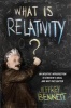 What is Relativity? - An Intuitive Introduction to Einstein's Ideas, and Why They Matter (Paperback) - Jeffrey D Bennett Photo