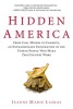 Hidden America - From Coal Miners to Cowboys, an Extraordinary Exploration of the Unseen People Who Make This Country Work (Paperback) - Jeanne Marie Laskas Photo