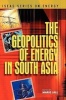 The Geopolitics of Energy in South Asia (Hardcover) - Marie Lall Photo