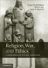 Religion, War, and Ethics - A Sourcebook of Textual Traditions (Paperback) - Gregory M Reichberg Photo