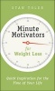 Minute Motivators for Weight Loss - Quick Inspiration for the Time of Your Life (Paperback) - Stan Toler Photo