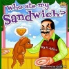 Who Ate My Sandwich? (Paperback) - Sadler Photo