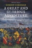 A Great and Glorious Adventure - A Military History of the Hundred Years War (Paperback, Main) - Gordon Corrigan Photo