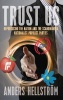 Trust Us - Reproducing the Nation and the Scandinavian Nationalist Populist Parties (Hardcover) - Anders Hellstrom Photo