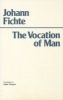 The Vocation of Man (Paperback, New Ed) - Johann Gottlieb Fichte Photo