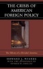 The Crisis of American Foreign Policy - The Effects of a Divided America (Hardcover) - Howard J Wiarda Photo