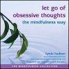 Let Go of Obsessive Thoughts the Mindfulness Way (CD) - Lynda Hudson Photo