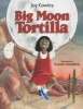 Big Moon Tortilla (Paperback, 1st Boyds Mills Press pbk. ed) - Joy Cowley Photo