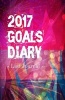 2017 Goals Diary List Journal - Accomplish Your Goals in 2017 (Paperback) - Creative Journals Photo