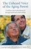 The Unheard Voice of the Aging Parent - Conflicts and Ambivalence in Intergenerational Relationships (Paperback) - Barb Kaplan Photo