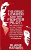 The Great Leader and the Fighter Pilot - The True Story of the Tyrant Who Created North Korea and the Young Lieutenant Who Stole His Way to Freedom (Paperback, Air Iri Ome) - Blaine Harden Photo