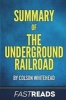 Summary of the Underground Railroad - By Colson Whitehead - Includes Key Takeaways & Analysis (Paperback) - Fastreads Photo