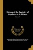 History of the Captivity of Napoleon at St. Helena; Volume 1 (Paperback) - Charles Tristan Comte De Montholon Photo