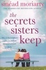 The Secrets Sisters Keep (Paperback) - Sinead Moriarty Photo