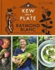 Kew on a Plate with Raymond Blanc (Hardcover) - Royal Botanic Gardens Kew Photo