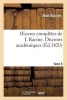 Oeuvres Completes de J. Racine. Tome 6 Discours Academiques (French, Paperback) - Jean Racine Photo