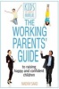 The Working Parents' Guide - To Raising Happy and Confident Children (Paperback) - Nadim Saad Photo