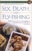 Sex, Death, and Fly-Fishing (Paperback) - John Gierach Photo