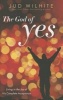 The God of Yes (Paperback) - Wilhite Photo