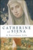 Catherine of Siena - A Passionate Life (Paperback) - Don Brophy Photo