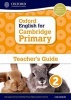 Oxford English for Cambridge Primary Teacher Guide, Book 2 (Mixed media product) - Sarah Snashall Photo