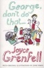 George Don't Do That... (Paperback, New Ed) - Joyce Grenfell Photo