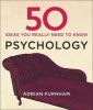 50 Psychology Ideas You Really Need to Know (Hardcover) - Adrian F Furnham Photo