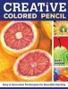 Creative Colored Pencil - Easy and Innovative Techniques for Beautiful Painting (Paperback) - Gary Greene Photo