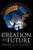 The Creation of the Future - The Role of the American University (Hardcover) - Frank HT Rhodes Photo