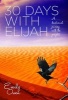 30 Days with Elijah - A Devotional Journey with the Prophet (Paperback) - Emily Owen Photo