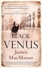 Black Venus (Paperback) - James Macmanus Photo