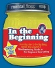 Mental Floss Presents in the Beginning - From Big Hair to the Big Bang, Mental_floss Presents a Mouthwatering Guide to the Origins of Everything (Paperback) - Editors of Mental Floss Photo