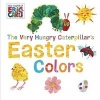 The Very Hungry Caterpillar's Easter Colors (Board book) - Eric Carle Photo