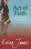 Act of Faith (Paperback) - Erica James Photo