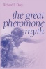 The Great Pheromone Myth (Hardcover) - Richard L Doty Photo