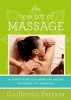 The New Art of Massage - An Expert Guide to Modern and Ancient Techniques and Principles (Paperback) - Guillermo Ferrara Photo