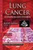 Lung Cancer - A Comprehensive Overview (Hardcover) - Kathy Gately Photo