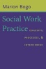 Social Work Practice - Concepts, Processes, and Interviewing (Paperback, New) - Marion Bogo Photo